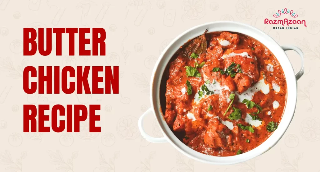 Butter Chicken Recipe